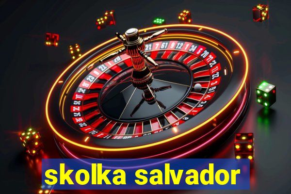 skolka salvador